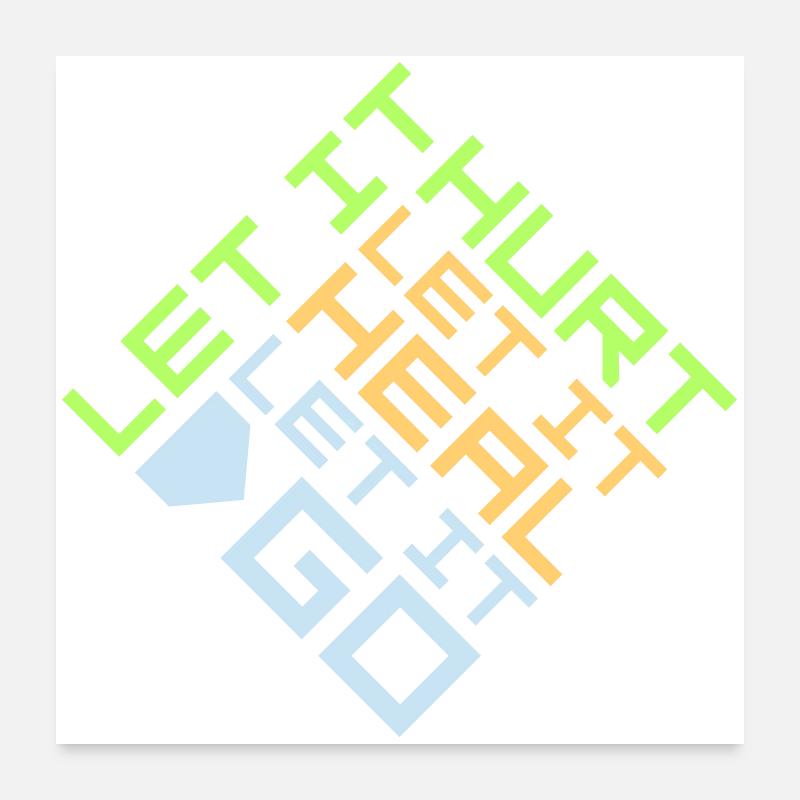 Let It Hurt Let It Heal Let It Go Inspirational Poster 24" x 24" (60x60 cm)