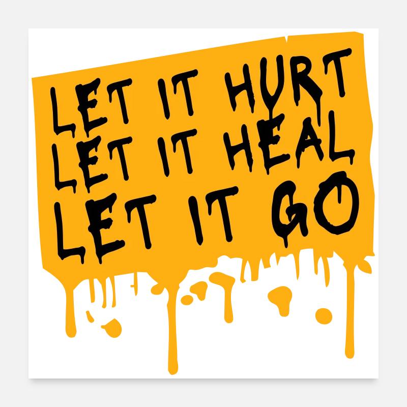 Let It Hurt Let It Heal Let It Go Inspirational Poster 24" x 24" (60x60 cm)