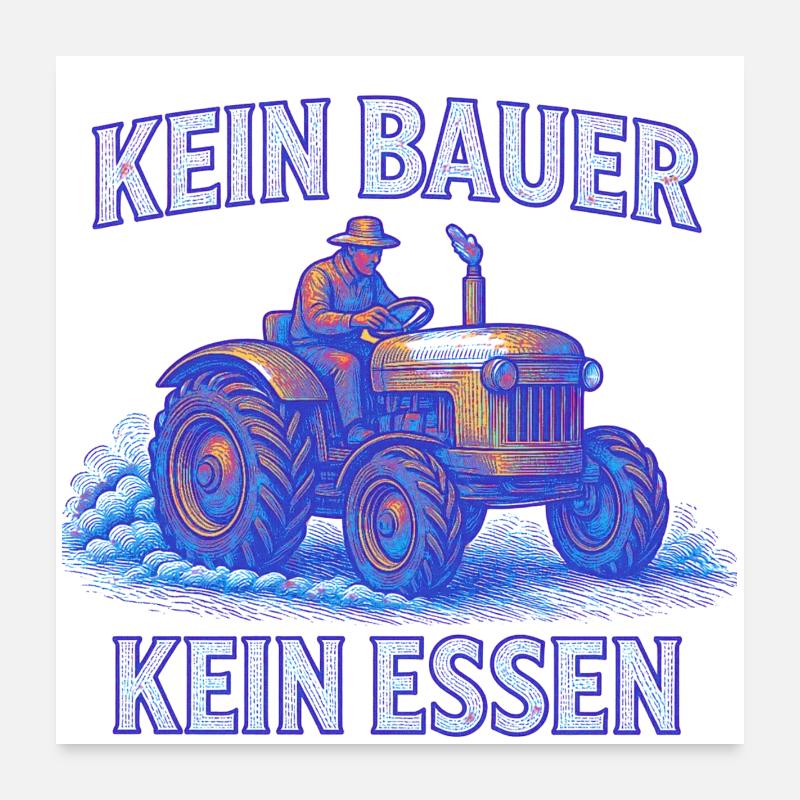 Kein Bauer Kein Essen Traktor Poster 60x60 cm