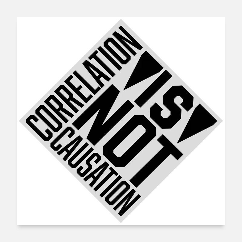Correlation Is Not Causation Nerd Science Poster 24" x 24" (60x60 cm)