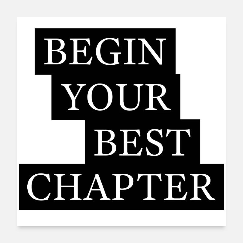 Begin Your Best Chapter Motivation Poster 60x60 cm
