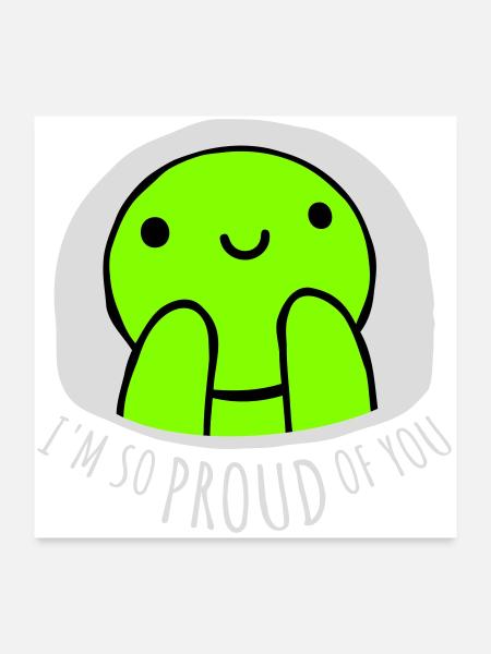 I'm So Proud Of You Heartily Encouraging Saying - Poster 24" x 24" (60x60 cm) - white - Front