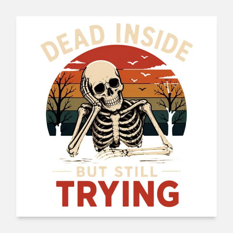 Dead Inside Office Humor Skeleton Poster 24" x 24" (60x60 cm)