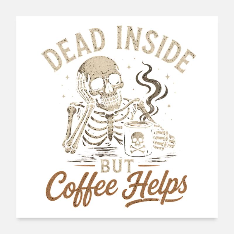 Dead Inside Coffee aide l’humour de bureau Poster 60 x 60 cm