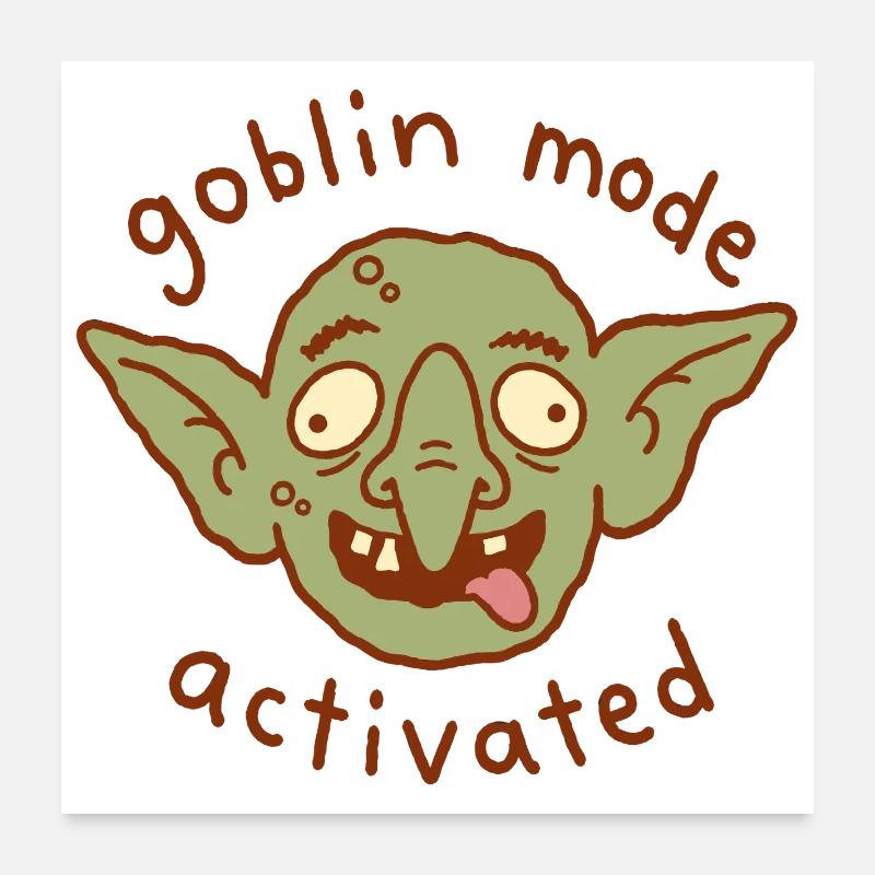 Goblin Mode Activated Poster 24" x 24" (60x60 cm)