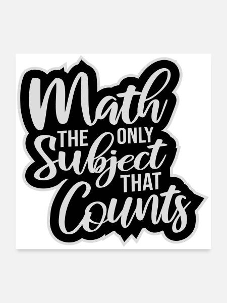 Math The Only Subject That Counts Nerd Mathe Logo - Poster 24" x 24" (60x60 cm) - white - Front