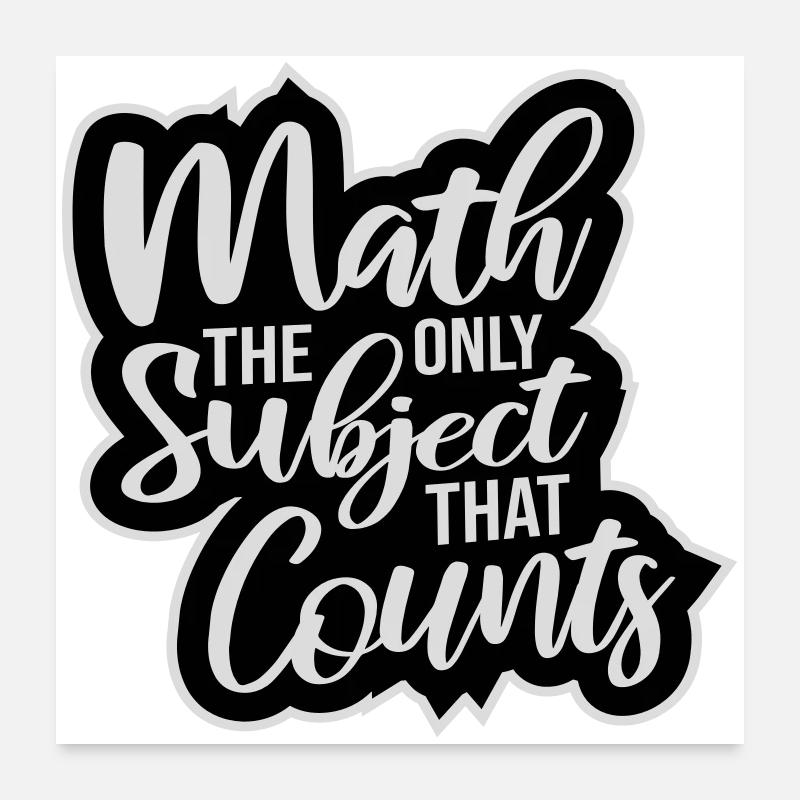 Math The Only Subject That Counts Nerd Mathe Logo Poster 60x60 cm