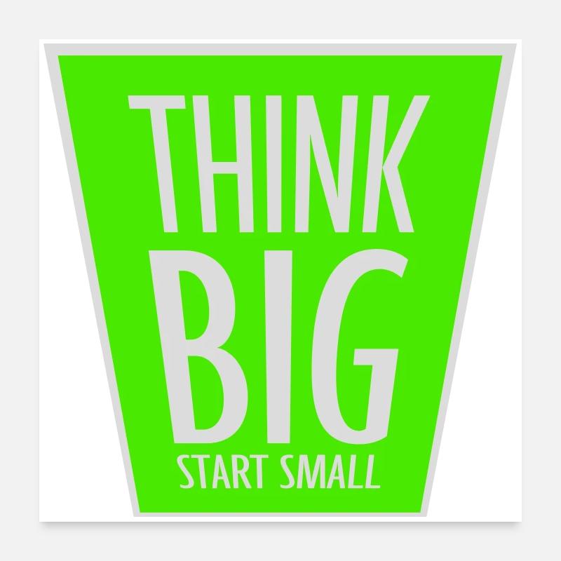 Think Big Start Small Motivation Mindset Wachstum  Poster 60x60 cm