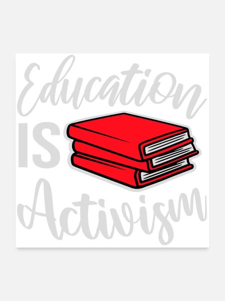 Education Is Activism Bildung Aktivismus Statement - Poster 60x60 cm - Weiß - Vorne