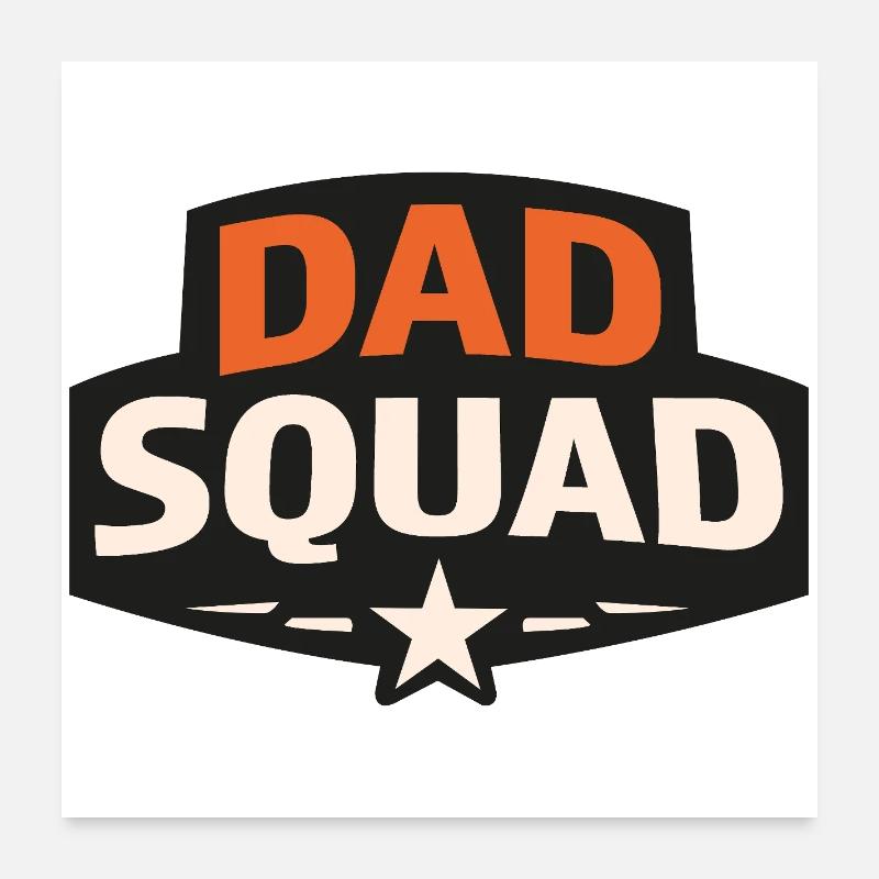 Dad squad  Poster 24" x 24" (60x60 cm)