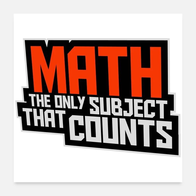 Math The Only Subject That Counts Nerd Mathe Logo Poster 60x60 cm