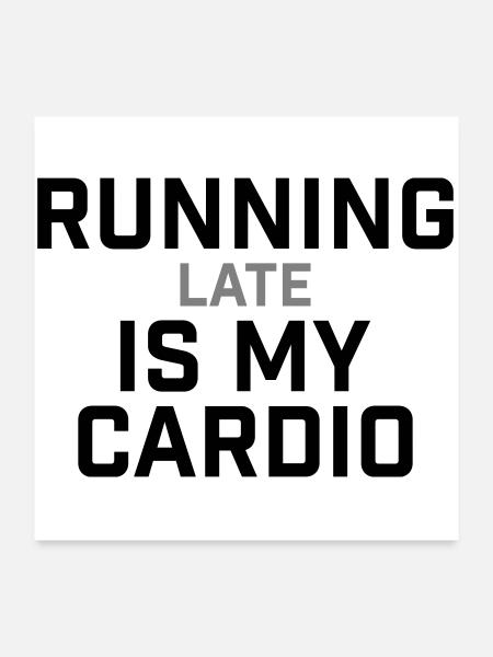 Courir en retard, c’est mon cardio qui le dit - Poster 60 x 60 cm - blanc - Devant