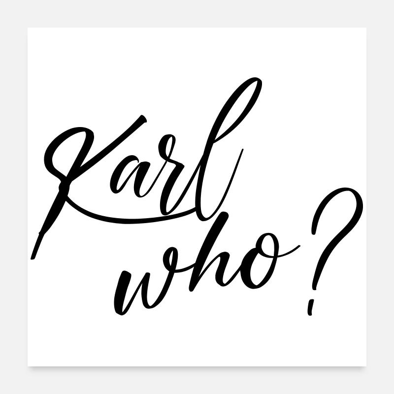 Karl qui ? Poster 60 x 60 cm