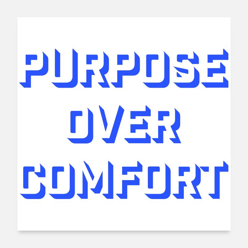 Purpose Over Comfort Motivation Mindset Wachstum Poster 60x60 cm