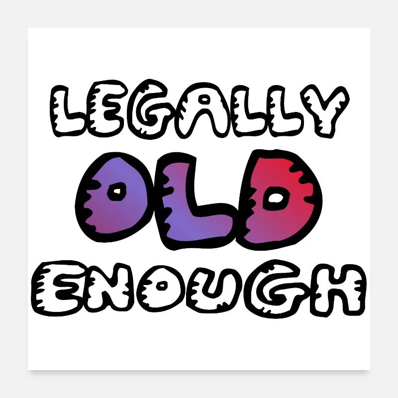 Legally old enough - Poster 60x60 cm - Weiß
