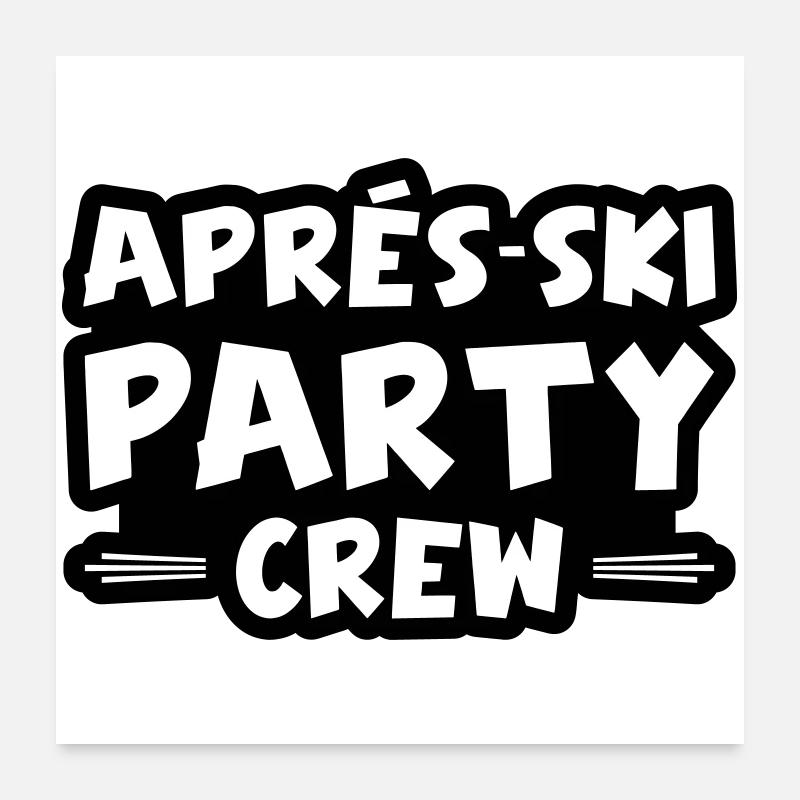 Après Ski Party Crew Poster 24" x 24" (60x60 cm)