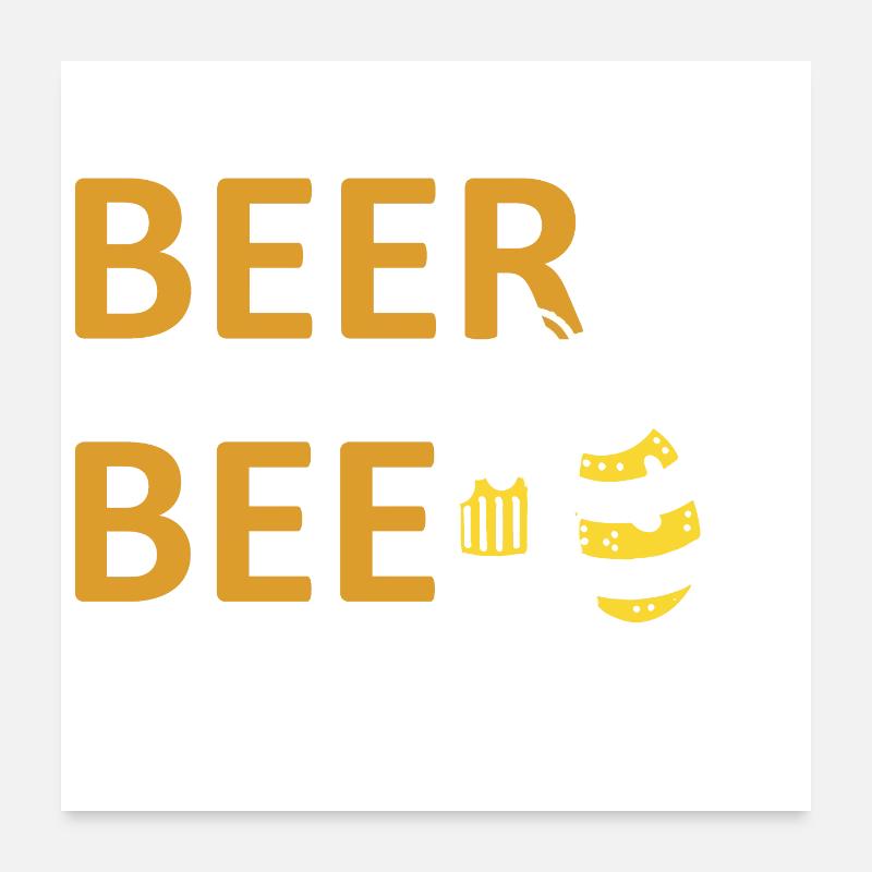 beerbee bier biene partyspruc biertrinker geschenk Poster 60x60 cm