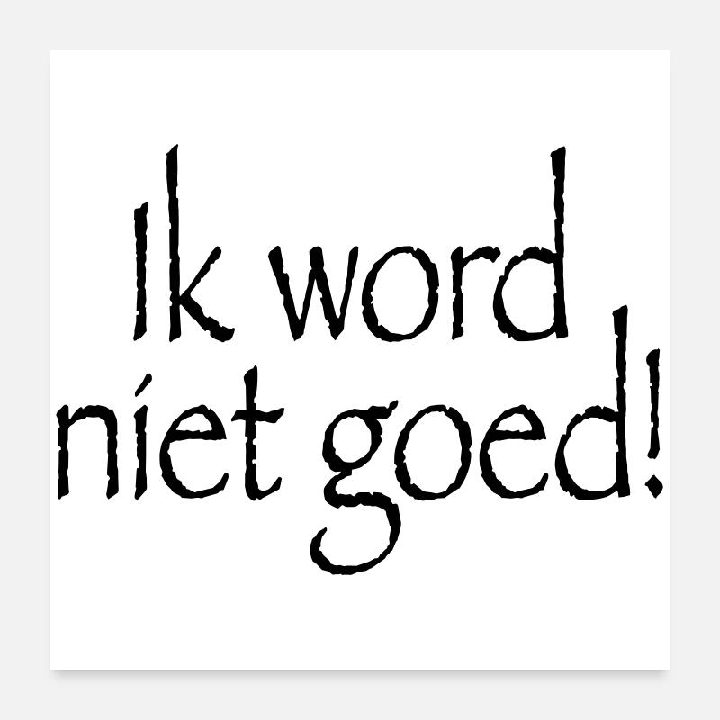 20 I'm not getting well Poster 24" x 24" (60x60 cm)