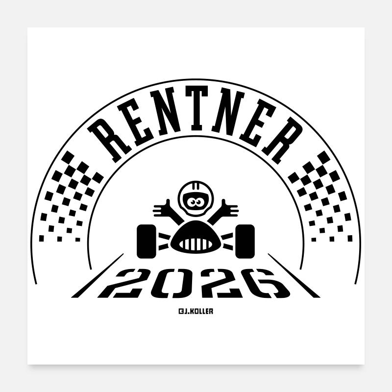 Rentner 2026 (Rente Ruhestand Zieleinfahrt / B) Poster 60x60 cm