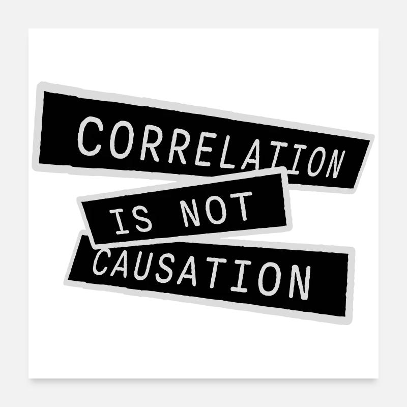 Correlation Is Not Causation Nerd Science Poster 24" x 24" (60x60 cm)