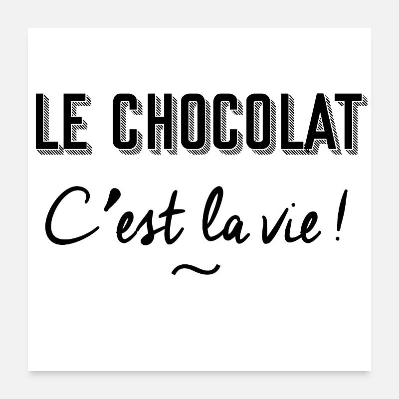 Le chocolat c'est la vie ! - Poster 60 x 60 cm - blanc