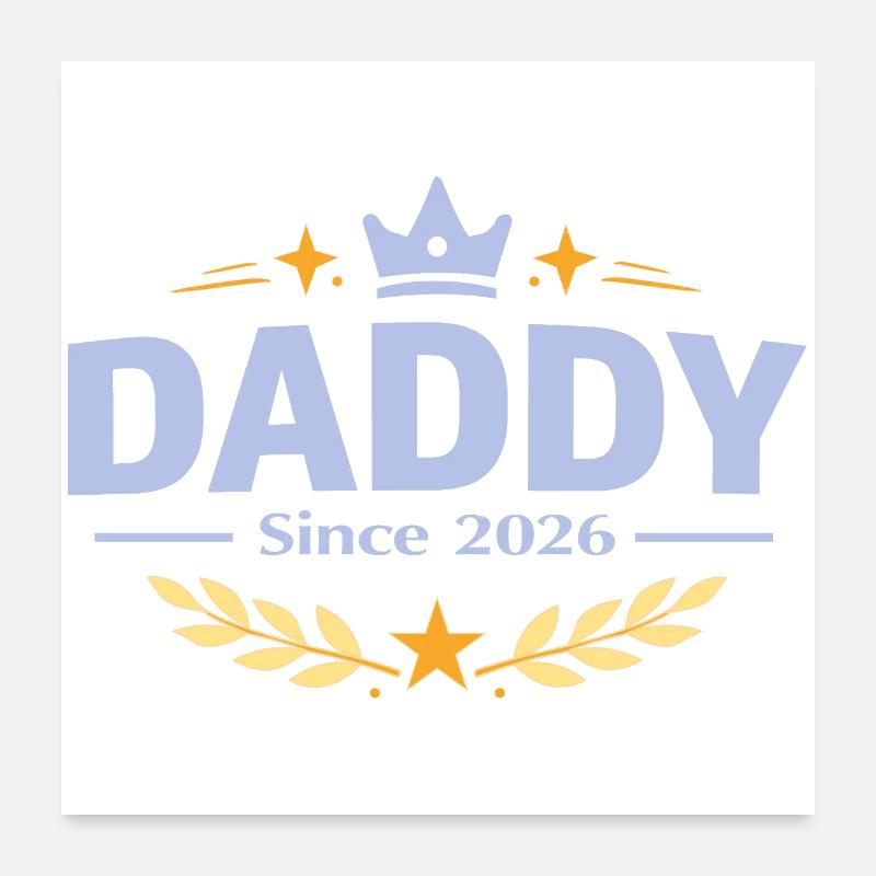 Daddy Since 2026 – Proud Dad Design Poster 24" x 24" (60x60 cm)