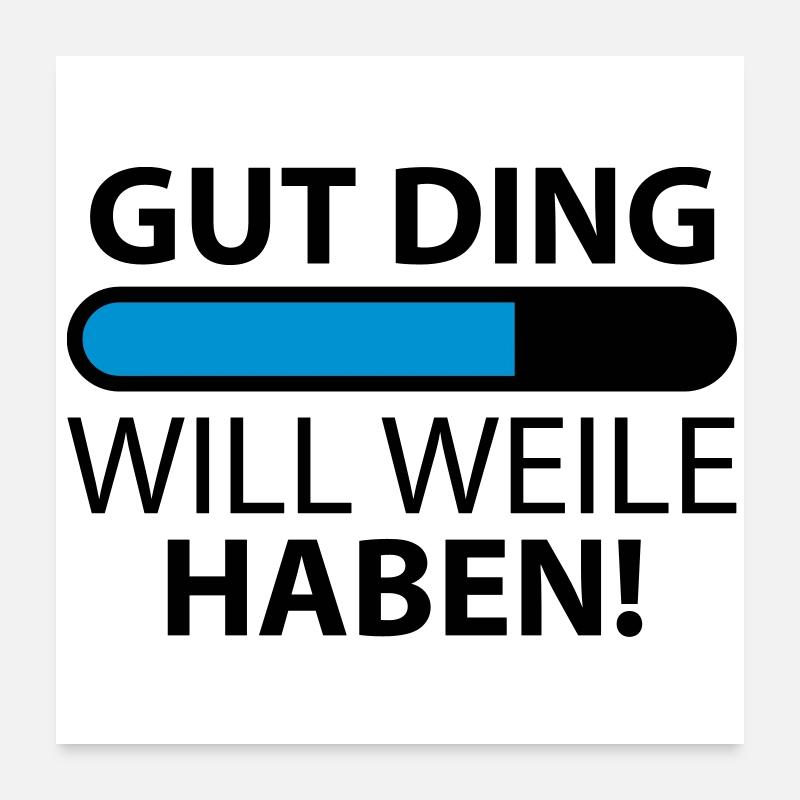 Gut Ding will Weile haben | Ladebalken Poster 60 x 60 cm