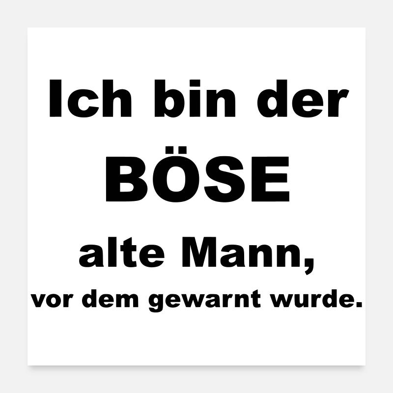 Ich bin der böse alte Mann, vor dem gewarnt wurde. Poster 60x60 cm