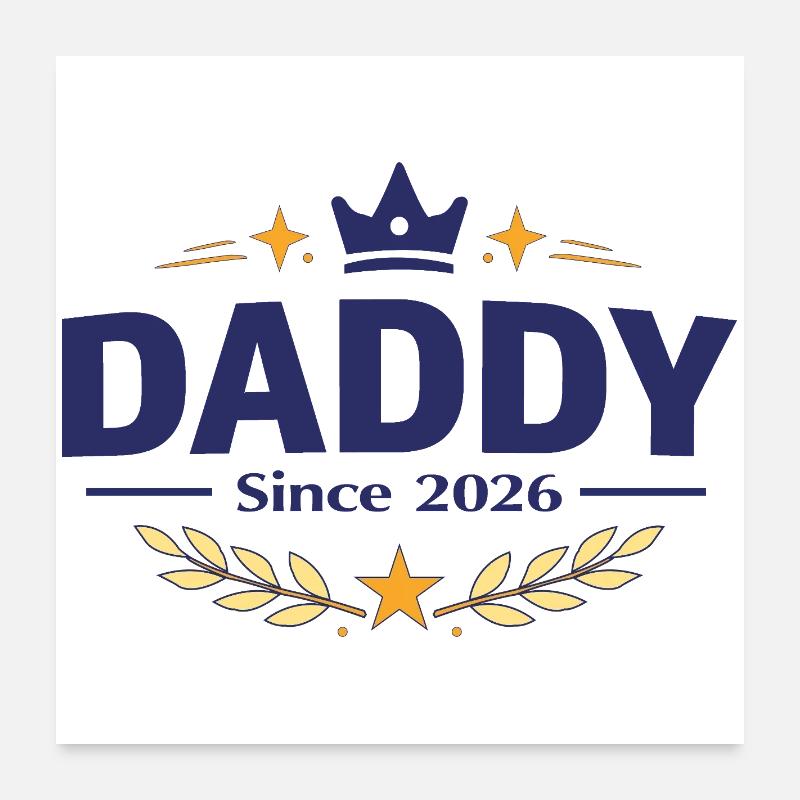 Daddy Since 2026 – Proud Dad Design Poster 24" x 24" (60x60 cm)