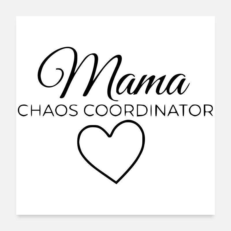 Mama Chaos Coordinatrice Poster 60 x 60 cm