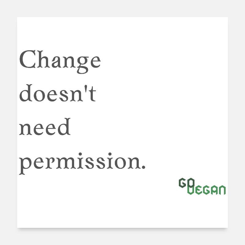 Change does not need permission Poster 24" x 24" (60x60 cm)