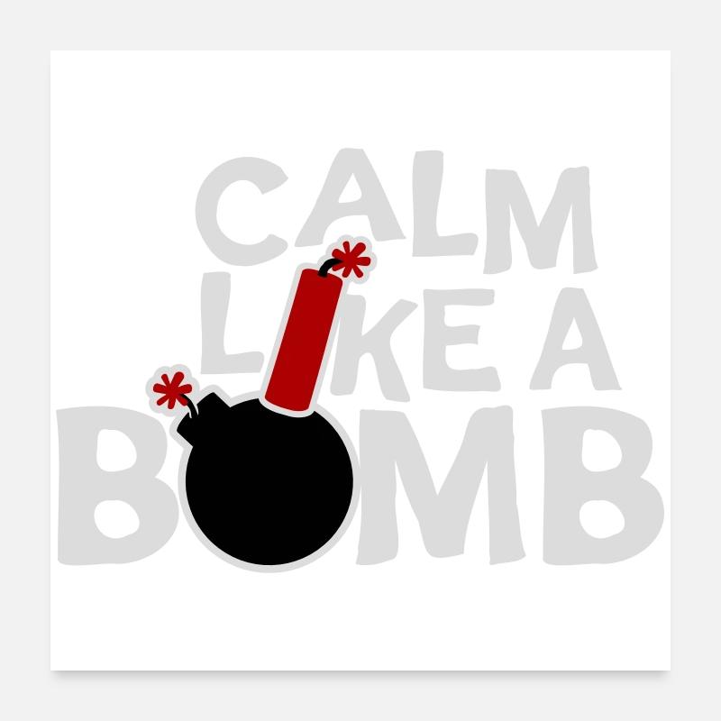 Calme comme une bombe Paradoxe Ironie Humour Blague explosive Poster 60 x 60 cm