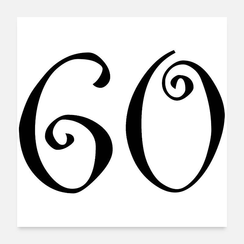 60. 60 ANS. 60e ANNIVERSAIRE. ANNIVERSAIRE 60 ANS. Poster 60 x 60 cm