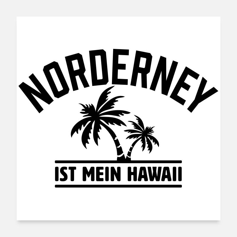 Norderney est mon Hawaï - Poster 60 x 60 cm - blanc