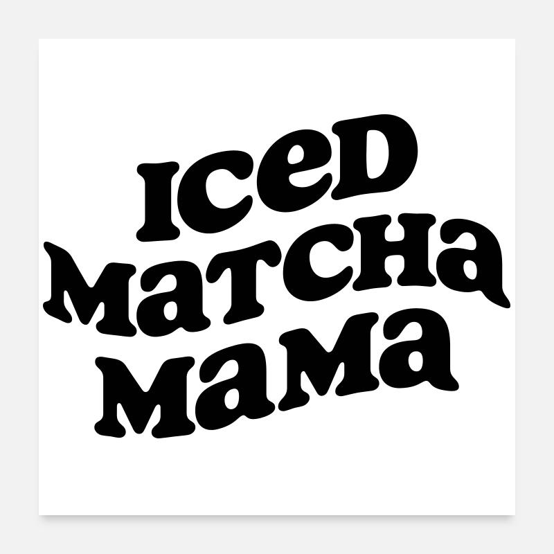 SVG Datei Iced Matcha Mama Poster 60x60 cm