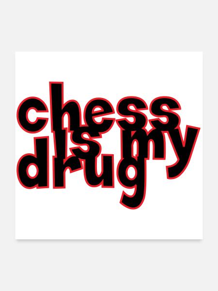 Addict aux Échecs Chess is my Drug - Poster 60 x 60 cm - blanc - Devant