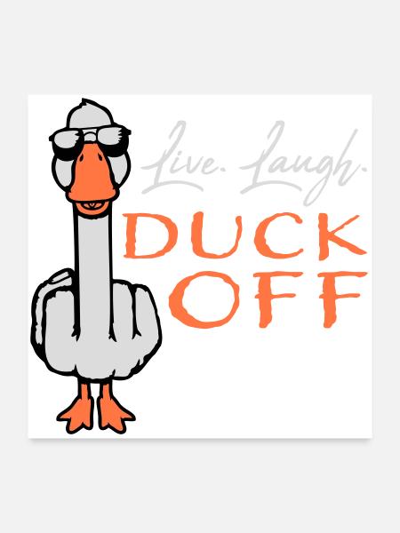 Goose Live Laugh Duck Off Sunglasses Middle Finger - Poster 24" x 24" (60x60 cm) - white - Front