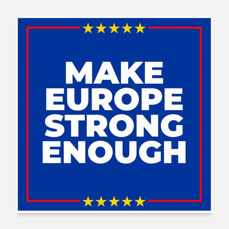 Make Europe Strong Enough – Show attitude! Poster 24" x 24" (60x60 cm)