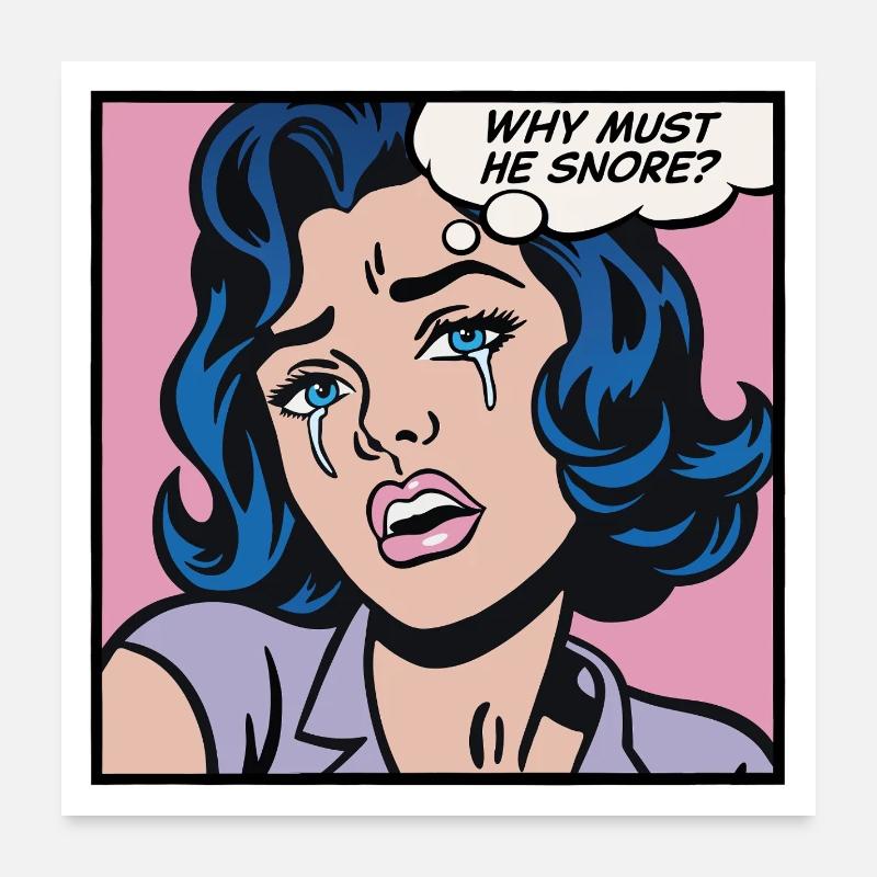 Pourquoi doit-il ronfler ? Poster 60 x 60 cm