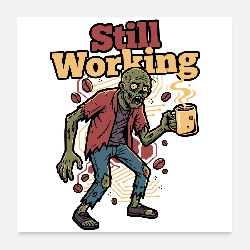 Still Working Zombie Coffee Poster 60x60 cm
