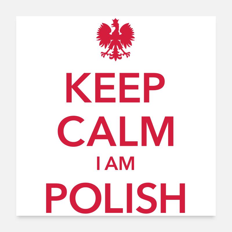 KEEP CALM I am Polish Ich bin Pole Poster 60x60 cm