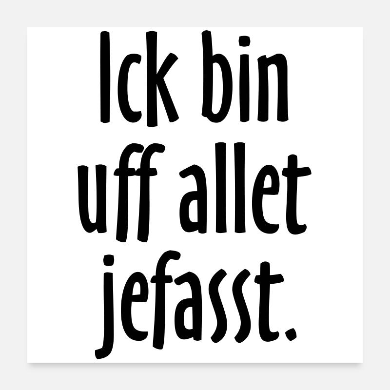 Lustige Berlin Sprüche: Ich bin auf alles gefasst Poster 60x60 cm