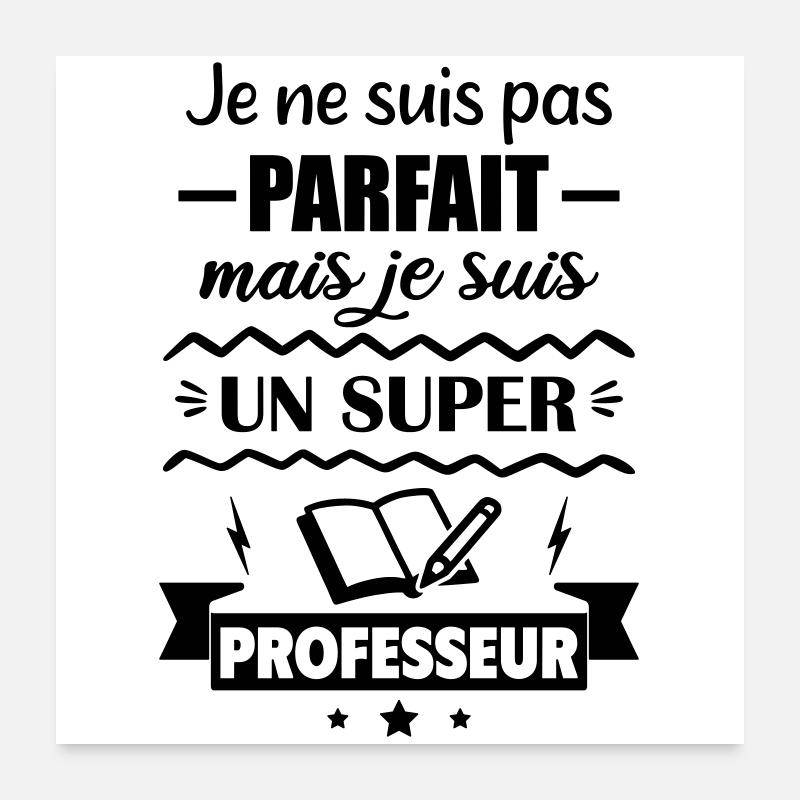 Pas parfait mais super professeur Poster 60 x 60 cm
