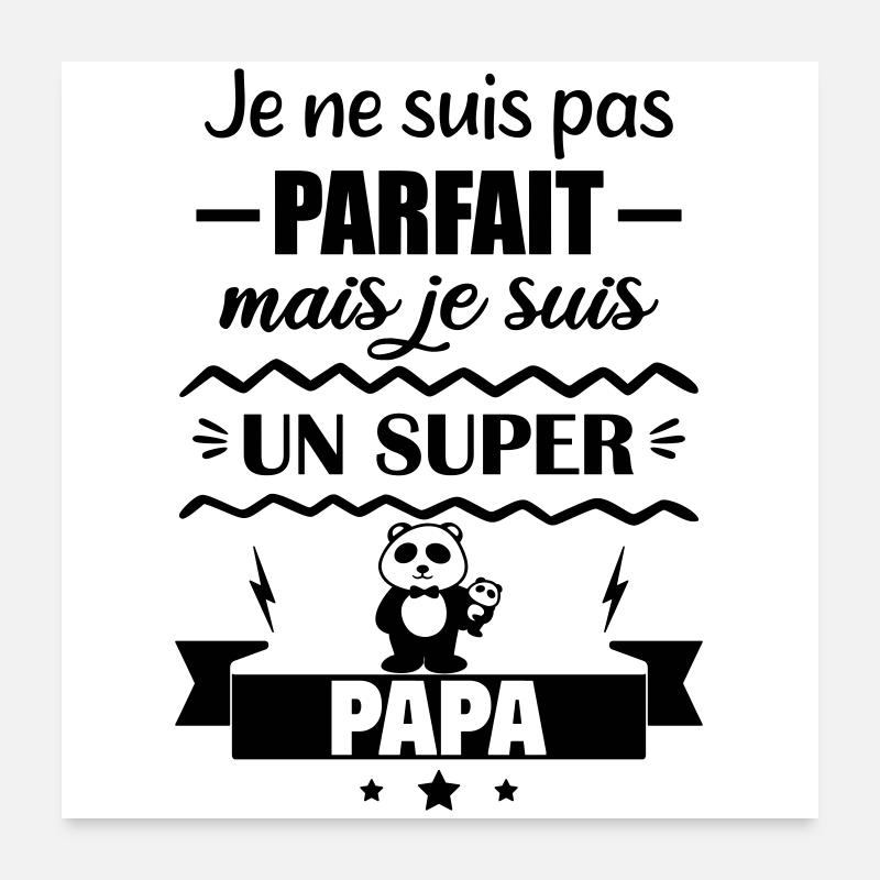 Pas parfait mais super papa Poster 60 x 60 cm