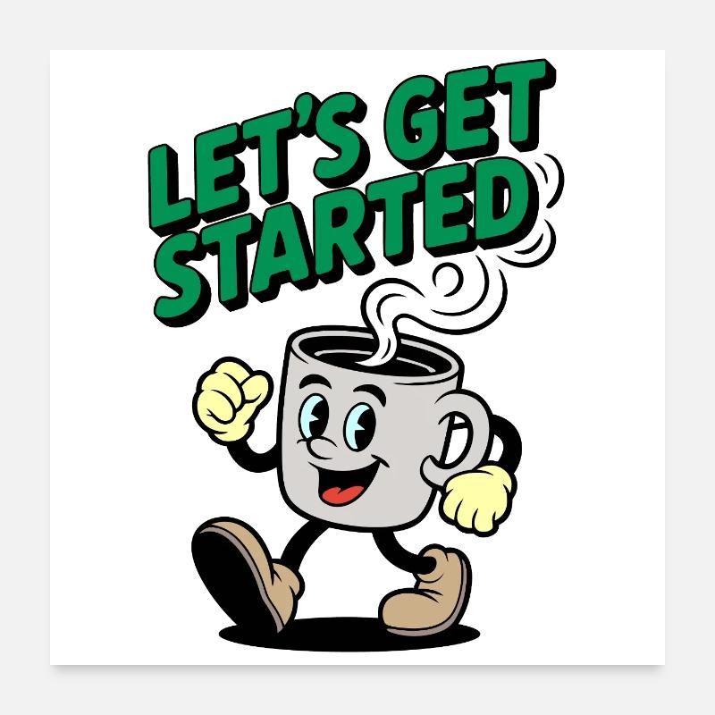 Lets Get Started Coffee Motif Poster 24" x 24" (60x60 cm)