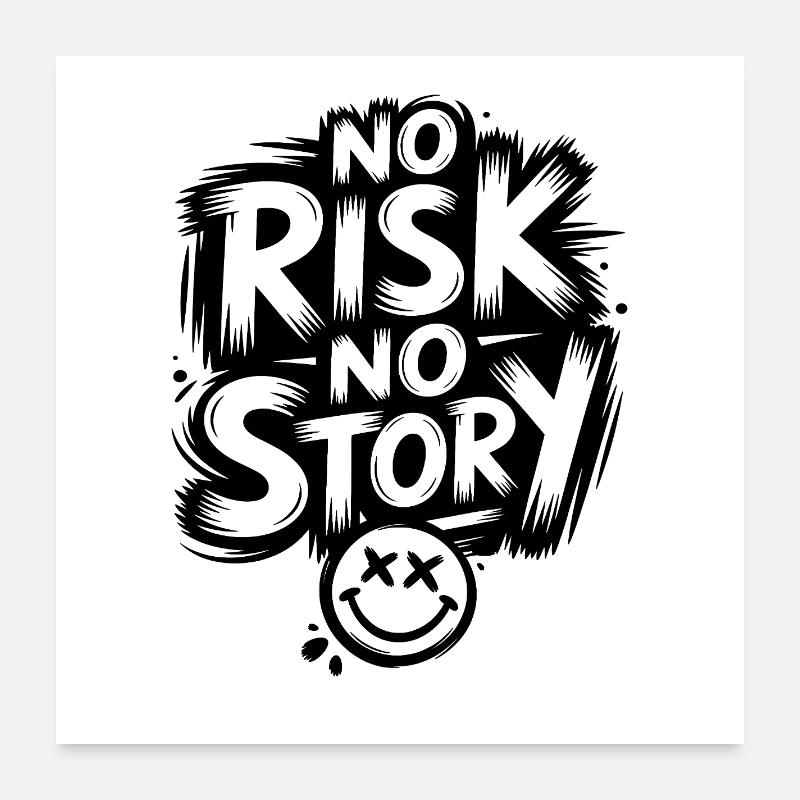 No Risk No Story Poster 24" x 24" (60x60 cm)