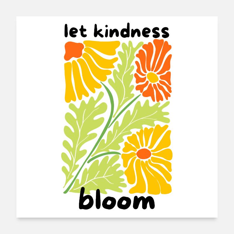 🌼 Let Kindness Bloom 🌼 - Poster 60x60 cm - Weiß