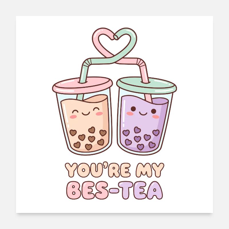 Du bist mein Bes-Tea süßer Boba Bubble Tea Bester Freund - Poster 60x60 cm - Weiß
