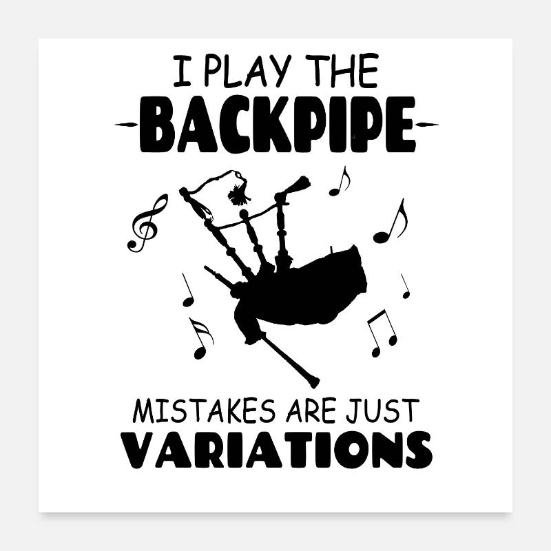 Je joue le backpipe, les erreurs ne sont que des variations - Poster 60 x 60 cm - blanc