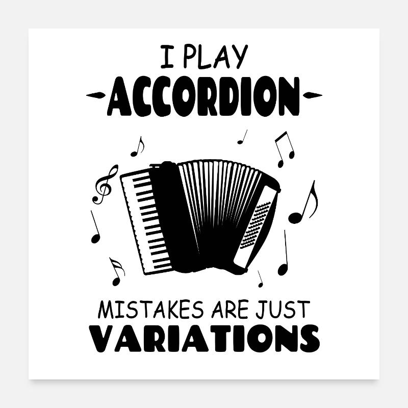 Ich spiele Akkordeon, Fehler sind nur Variationen - Poster 60x60 cm - Weiß